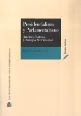 Presidencialismo y Parlamentarismo. América Latina y Europa Meridional: Argentina, Brasil, Chile, España, Italia, México, Portugal y Uruguay