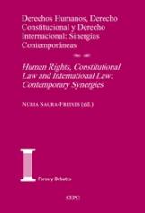 Derechos Humanos, Derecho Constitucional y Derecho Internacional: Sinergias Contemporáneas. Human Rights, Constitutional Law and International Law: Contemporary Synergies
