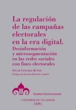 La regulación de las campañas electorales en la era digital. Desinformación y microsegmentación en las redes sociales con fines electorales