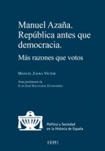 Manuel Azaña. República antes que democracia. Más razones que votos