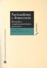 Nacionalismo y democracia. Dicotomías, complementariedades, oposiones