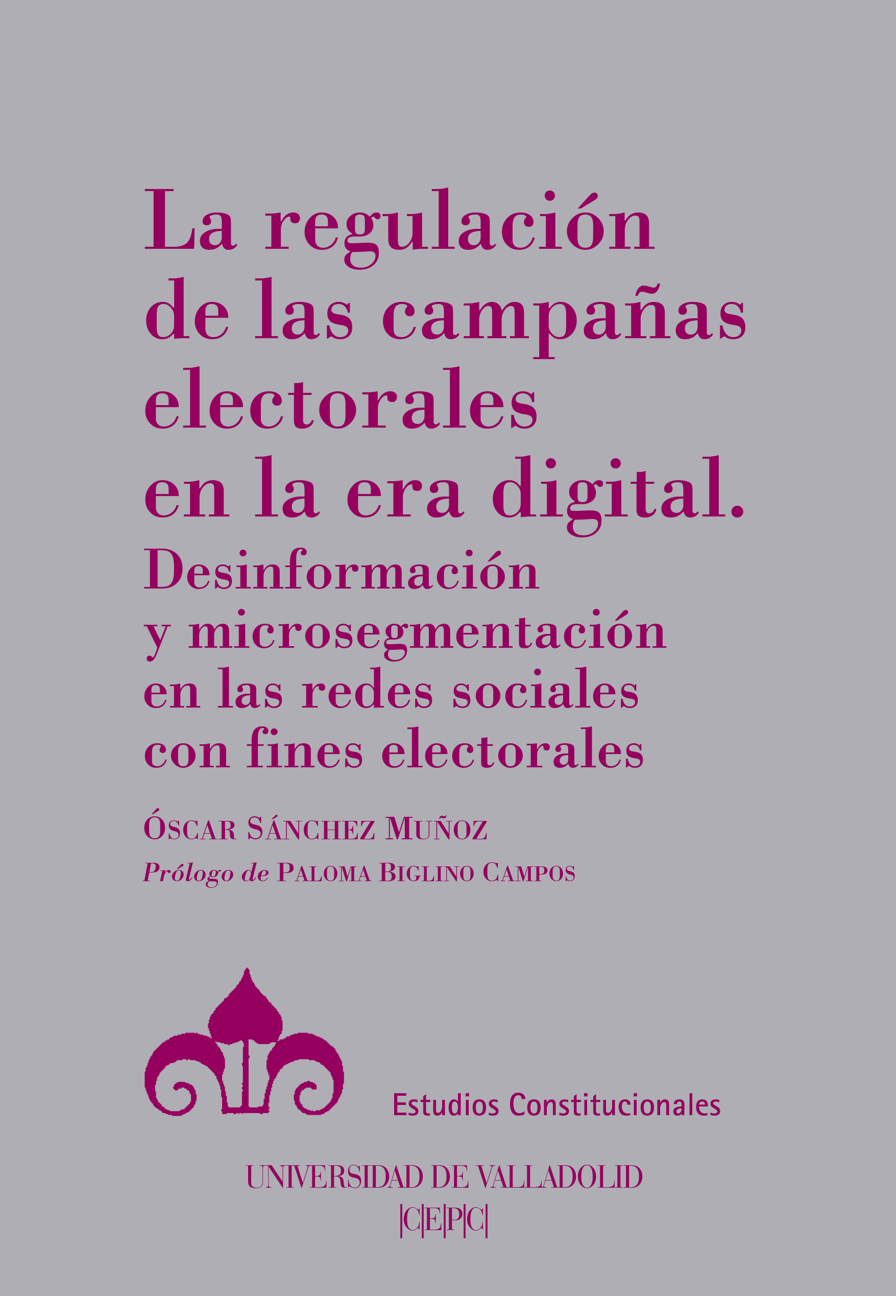 Portada La regulación de las campañas electorales en la era digital. Desinformación y microsegmentación en las redes sociales con fines electorales