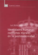 Identidades humanas: conflictos morales en la postmodernidad.