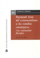 Raymond Aron: del existencialismo a los estudios estratégicos. Una continuidad filosófica