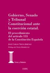 Gobierno, Senado y Tribunal Constitucional ante la coerción estatal. El procedimiento del artículo 155 de la Constitución Española