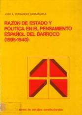 Razón de Estado y política en el pensamiento español del Barroco (1595-1640).