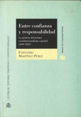 Entre confianza y responsabilidad. La justicia del primer constitucionalismo español (1810-1823)