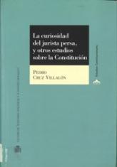 La curiosidad del jurista persa, y otros estudios sobre la Constitución.