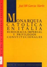 Monarquía Católica en Italia. Burocracia imperial y privilegios constitucionales.