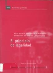 El principio de legalidad. Actas de las V Jornadas de la Asociación de Letrados del Tribunal Constitucional