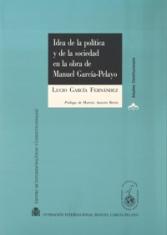 Idea de la política y de la sociedad en la obra de Manuel García-Pelayo