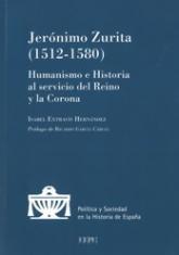 Jerónimo Zurita (1510-1580). Humanismo e Historia al servicio del Reino y la Corona