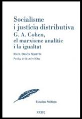 Socialisme i justícia distributiva. G. A. Cohen, el marxisme analític i la igualtat