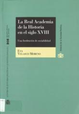 La Real Academia de la Historia en el siglo XVIII. Una Institución de sociabilidad