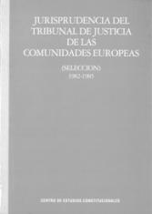 Jurisprudencia del Tribunal de Justicia de las Comunidades Europeas. (Selección) 1982-1985