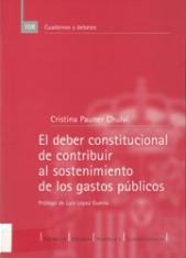 El deber constitucional de contribuir al sostenimiento de los gastos públicos.