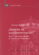¿Derecho de autodeterminación?. Sobre el pretendido derecho de secesión del Pueblo Vasco.