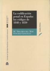 La codificación penal en España. Los códigos de 1848 y 1850