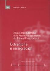 Extranjería e inmigración. Actas de la IX Jornadas de la Asociación de Letrados del Tribunal Constitucional