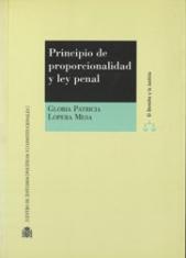 Principio de proporcionalidad y ley penal. Bases para un modelo de control de constitucionalidad de las leyes penales
