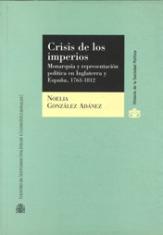 Crisis de los imperios. Monarquía y representación política en Inglaterra y España, 1763-1812