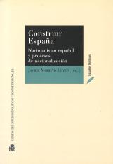 Construir España. Nacionalismo español y procesos de nacionalización