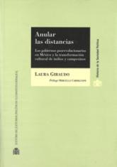 Anular las distancias. . Los gobiernos posrevolucionarios en México y la transformación cultural de indios y campesinos 