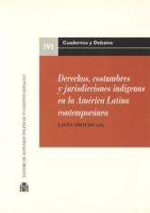 Derechos, costumbres y jurisdicciones indígenas en la América Latina contemporánea 