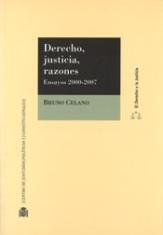 Derecho, justicia, razones. . Ensayos 2000-2007
