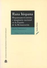 Raza hispana. Hispanoamericanismo e imaginario nacional en la España de la Restauración