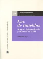 Luz de tinieblas. Nación, independencia y libertad en 1808