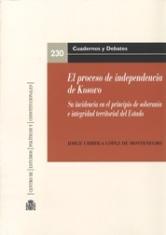 El proceso de independencia de Kosovo. Su incidencia en el principio de soberanía e integridad territorial del Estado