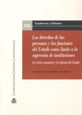 Los derechos de las personas y las funciones del Estado como límite a la supresión de instituciones. La crisis económica y la reforma del Estado