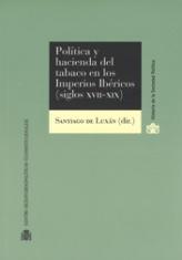 Política y hacienda del tabaco en los Imperios Ibéricos (siglos XVII-XIX)