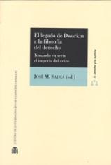 El legado de Dworkin a la filosofía del derecho. Tomando en serio el imperio del erizo