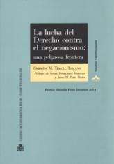 La lucha del Derecho contra el negacionismo: una peligrosa frontera. Estudio constitucional de los límites penales a la libertad de expresión en un ordenamiento abierto y personalista