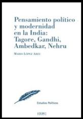 Pensamiento político y modernidad en la India: Tagore, Gandhi, Ambedkar, Nehru
