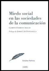 Miedo social en las sociedades de la comunicación. Poder, crisis económica y políticas en España (2008-2015) 