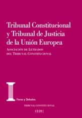 Tribunal Constitucional y Tribunal de Justicia de la Unión Europea. XXVI Jornadas de la Asociación de Letrados del Tribunal Constitucional