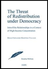 The Threat of Redistribution under Democracy. Intra-Elite Relationships in a Context of High-Income Concentration