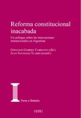Reforma constitucional inacabada. Un enfoque sobre las innovaciones institucionales en Argentina