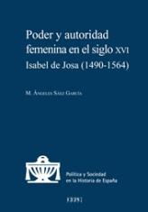 Poder y autoridad femenina en el siglo XVI. Isabel de Josa (1490-1564)