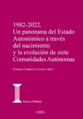 1982-2022. Un panorama del Estado Autonómico a través del nacimiento y la evolución de siete Comunidades Autónomas