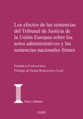 Los efectos de las sentencias del Tribunal de Justicia de la Unión Europea sobre los actos administrativos y las sentencias nacionales firmes