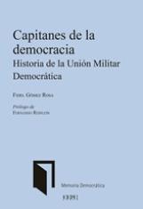 Capitanes de la democracia. Historia de la Unión Militar Democrática