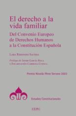 El derecho a la vida familiar. Del Convenio Europeo de Derechos Humanos a la Constitución española