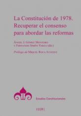 La Constitución de 1978. Recuperar el consenso para abordar las reformas