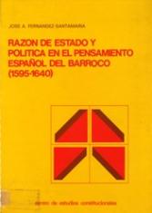 Razón de Estado y política en el pensamiento español del Barroco (1595-1640).