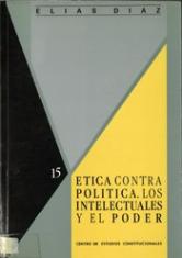 Etica contra política. Los intelectuales y el poder
