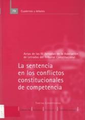 La sentencia en los conflictos constitucionales de competencias. Actas de las III Jornadas de la Asociación de Letrados del Tribunal Constitucional